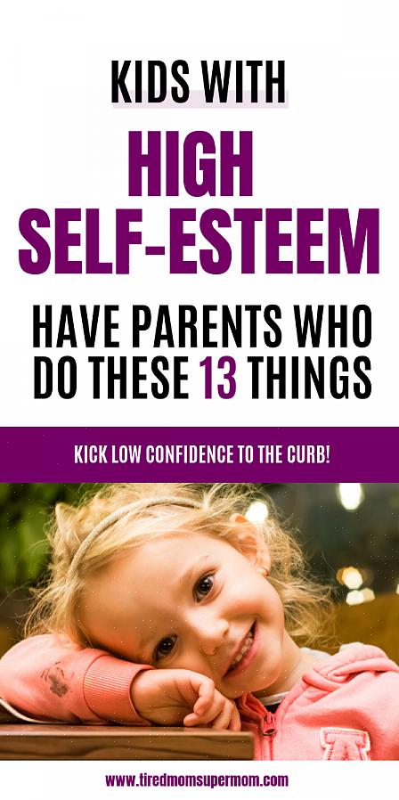 איך לגדל ילדים עם הערכה עצמית חיובית