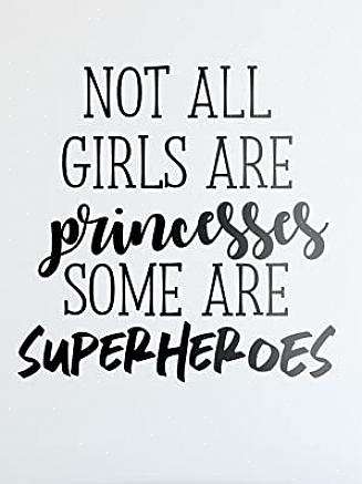 עלינו להיות מודעים לכך שבנות צריכות להיות גיבורות-על ולא נסיכות