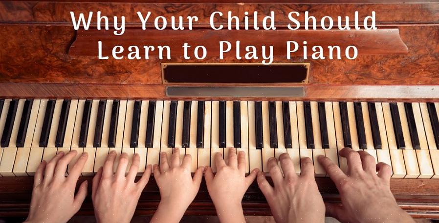 היתרונות של נגינה בפסנתר בילדות מאפשרים להתחיל תהליך שלם של שיפור נפשי